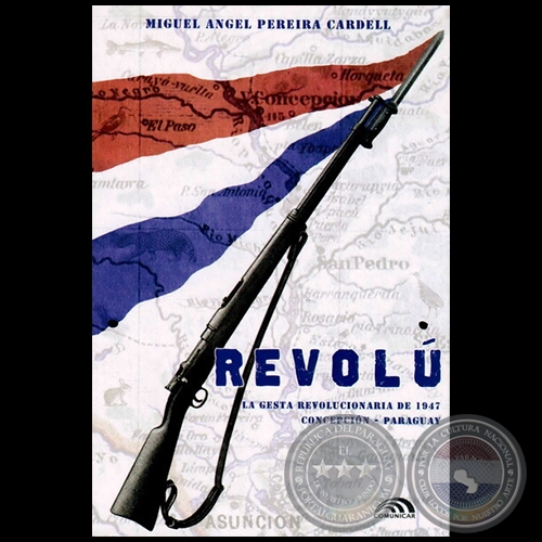 REVOLÚ. LA GESTA REVOLUCIONARIA DE 1947, 2000 - Novela de MIGUEL ANGEL PEREIRA CARDELL